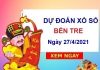 Dự đoán XSBTR ngày 27/4/2021