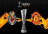 Soi kèo Villarreal vs MU, 02h00 ngày 27/5 - Cup C2 Châu Âu