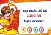 Dự đoán XSLA ngày 26/6/2021