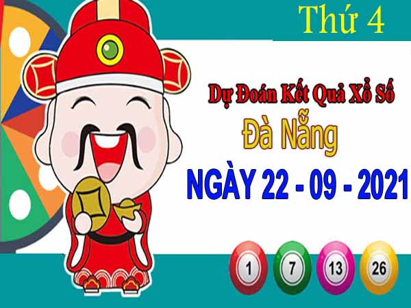 Dự đoán XSDNG ngày 22/9/2021 – Dự đoán KQXS Đà Nẵng thứ 4