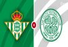 Soi kèo Betis vs Celtic, 23h45 ngày 16/9 - Cup C2 Châu Âu