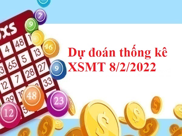 Dự đoán thống kê XSMT 8/2/2022 thứ 3