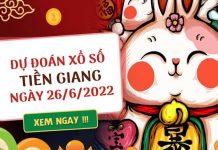 Dự đoán kết quả xổ số Tiền Giang ngày 26/6/2022 hôm nay