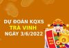 Dự đoán xổ số Trà Vinh ngày 3/6/2022 thứ 6 hôm nay