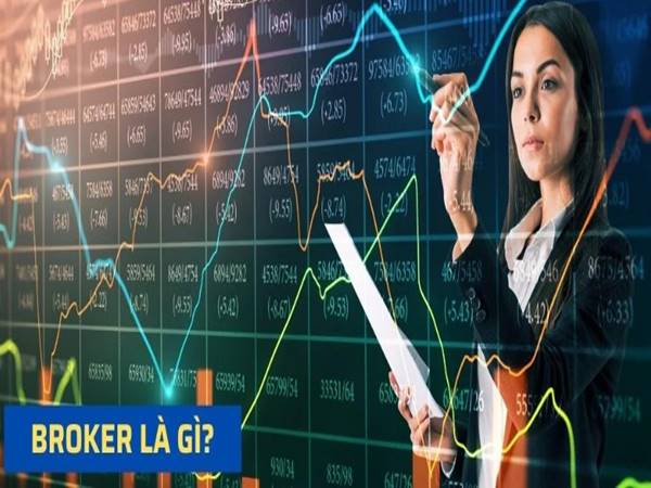 Broker là gì? Yêu tố nào để tạo thành một Broker giỏi