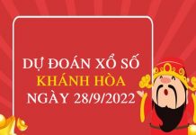 Dự đoán KQ xổ số Khánh Hòa ngày 28/9/2022 thứ 4 hôm nay