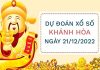 Dự đoán xổ số Khánh Hòa ngày 21/12/2022 hôm nay thứ 4