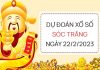 Dự đoán kết quả xổ số Sóc Trăng ngày 22/2/2023 thứ 4 hôm nay