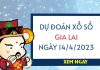 Dự đoán kết quả xổ số Gia Lai ngày 14/4/2023 thứ 6 hôm nay