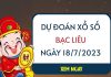 Dự đoán KQ xổ số Bạc Liêu ngày 18/7/2023 thứ 3 hôm nay