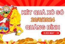 Dự đoán XSQB ngày 20/6/2024 chốt số đẹp Quảng Bình