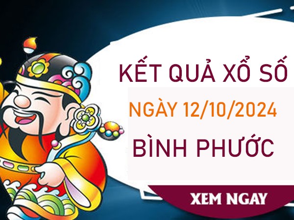 Phân tích XSBP 12/10/2024 nhận định số trúng thưởng