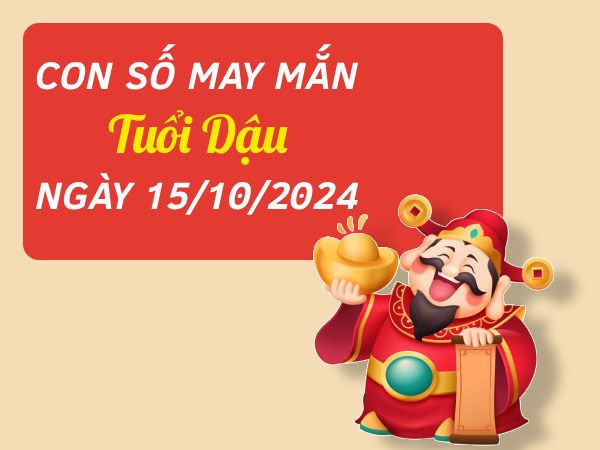 Phân tích con số may mắn tuổi Dậu hôm nay ngày 15/10/2024