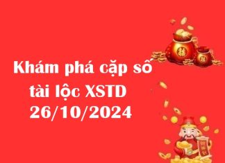 Khám phá cặp số tài lộc XSTD 26/10/2024