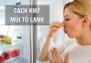 Cách làm tủ lạnh hết hôi với các mẹo đơn giản nên biết