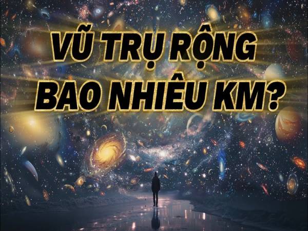 vũ trụ rộng bao nhiêu