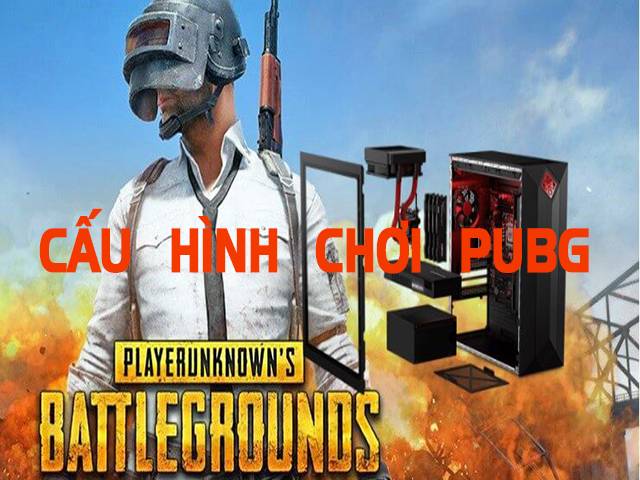 cấu hình chơi pubg pc mượt