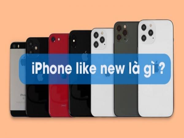 Giải đáp iphone like new là sao và cách mua hàng chuẩn