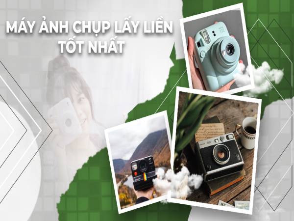 Giới thiệu về máy ảnh chụp lấy ngay?