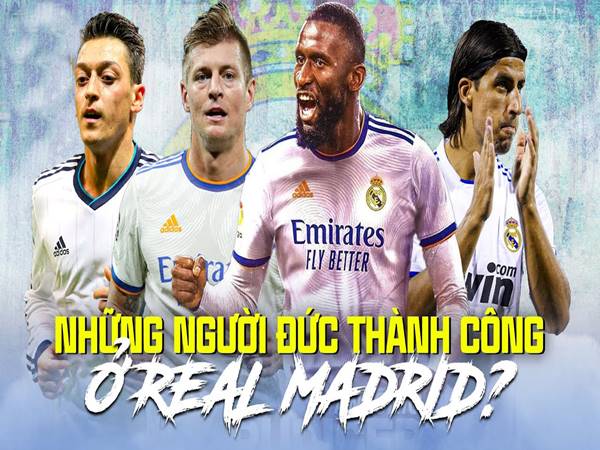 Những cầu thủ Đức từng thi đấu thành công tại Real Madrid gần đây