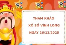 Tham khảo xổ số Vĩnh Long ngày 26/12/2025 thứ 6 may mắn