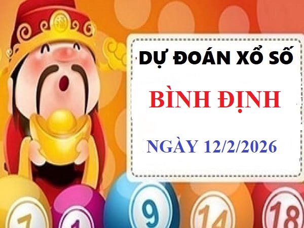 Chốt số dự đoán xổ số Bình Định 12/2 chính xác