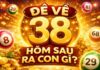 đề về 38 hôm sau ra con gì
