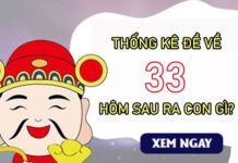 Những ngày đề về 33 hôm sau về con gì, ra con gì?
